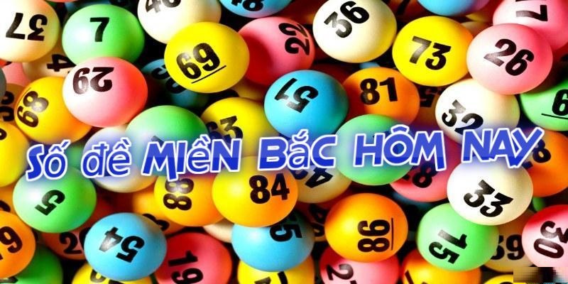 Số đề miền Bắc hôm nay Số đề miền Bắc hôm nay